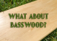 What About Basswood?